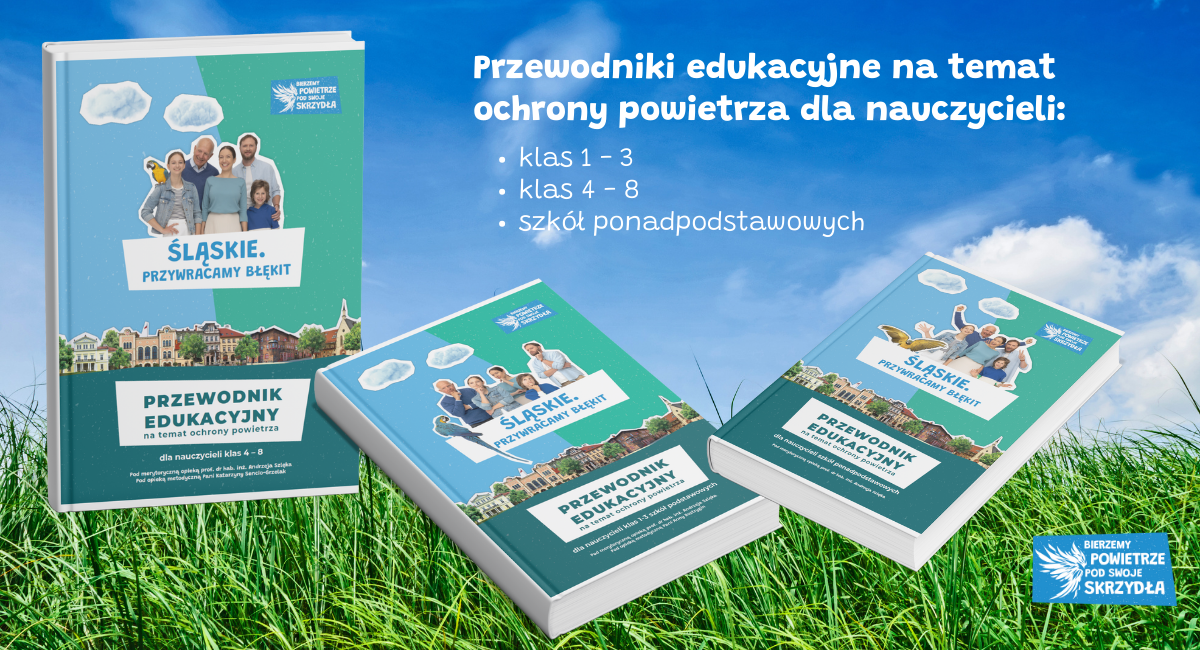 Śląskie. Przywracamy Błękit - nowe przewodniki edukacyjne o jakości powietrza dla nauczycieli