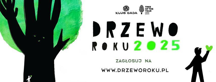 Grafika promująca konkurs. Białe tło, centralnie w kolejnych rzędach czarną czcionką (tylko rok 2025 zieloną): logo Klubu Gaja i obok logo konkursu, poniżej napisy: Drzewo Roku 2025 zagłosuj na www.drzeworoku.pl; z lewej strony zarys czarnego pnia i zielonej korony drzewa; w prawym dolnym rogu czarny zarys człowieka z podniesioną ręką trzymającą zielony liść